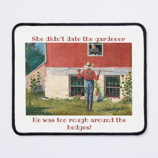 Item preview, She Didn't Date the Gardener. He Was Too Rough Around the Hedges! Gardener Gift; Spring Gift designed and sold by SSustainable.