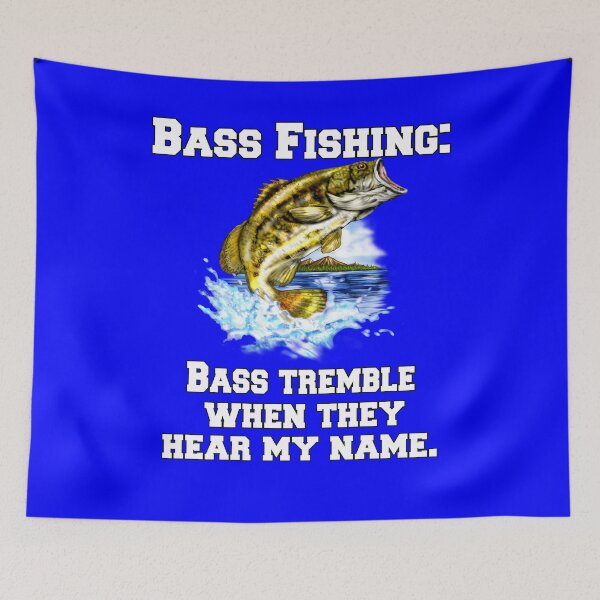 Item preview, Bass Fishing: Bass Tremble When They Hear My Name designed and sold by fantasticdesign.