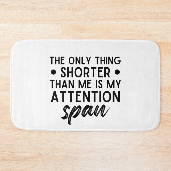 Item preview, The Only Thing Shorter Than Me is My Attention Span - Short Attention Span - Funny Adhd Quotes designed and sold by Gummy Bear Gift Shop.