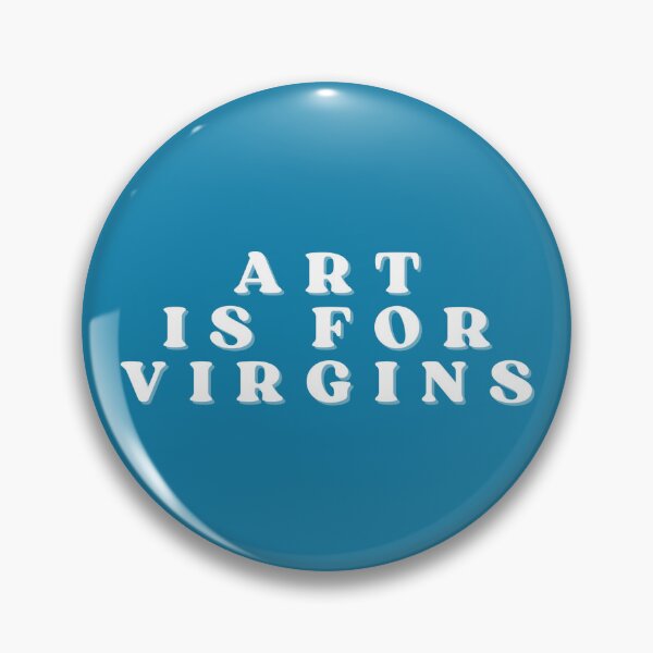 Item preview, blue art is for virgins designed and sold by spiltmilkbymj.