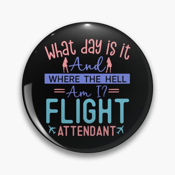 Item preview, Flight Attendant Stewardess shirt and more - Cabin Crew what day is it and where the hell am I designed and sold by AviationArtists.