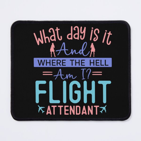 Item preview, Flight Attendant Stewardess shirt and more - Cabin Crew what day is it and where the hell am I designed and sold by AviationArtists.