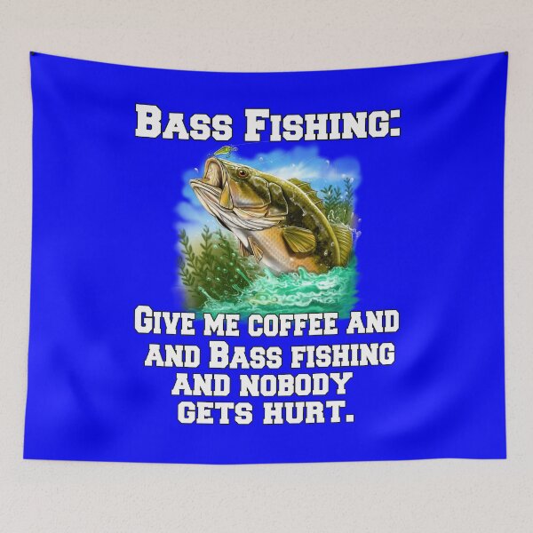 Item preview, Bass Fishing: Give Me Coffee And Bass Fishing And Nobody Gets Hurt designed and sold by fantasticdesign.