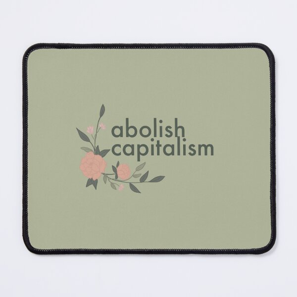 Item preview, Abolish Capitalism designed and sold by juliefeng.