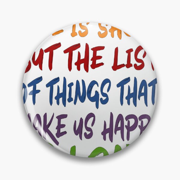 Item preview, Copy of Life is Short But the List of Things that Make us Happy is Long designed and sold by Lyesink.