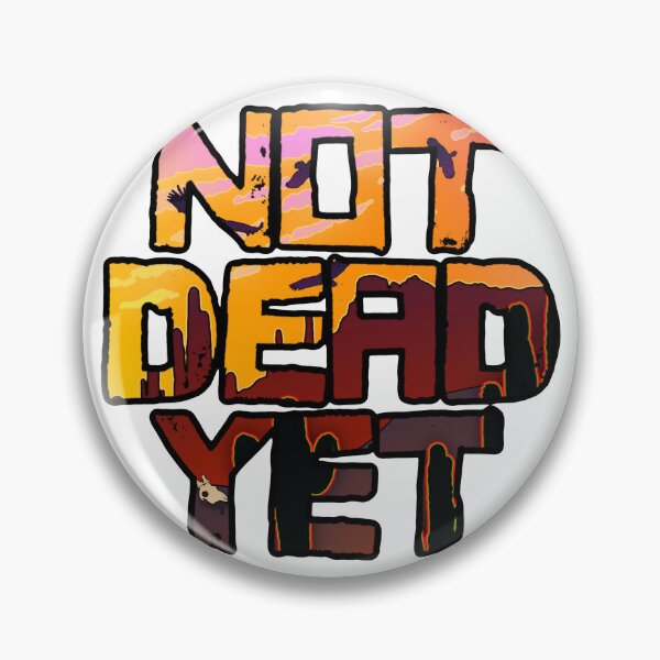 Item preview, Not Dead Yet designed and sold by FreyStrandDraws.