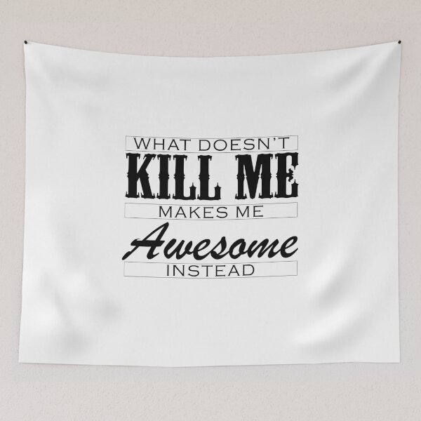 Item preview, What Doesn't Kill Me Makes Me Awesome Instead designed and sold by onceproject.