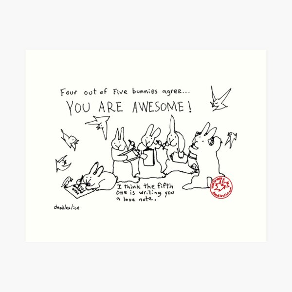Four out of Five Bunnies Agree Art Print