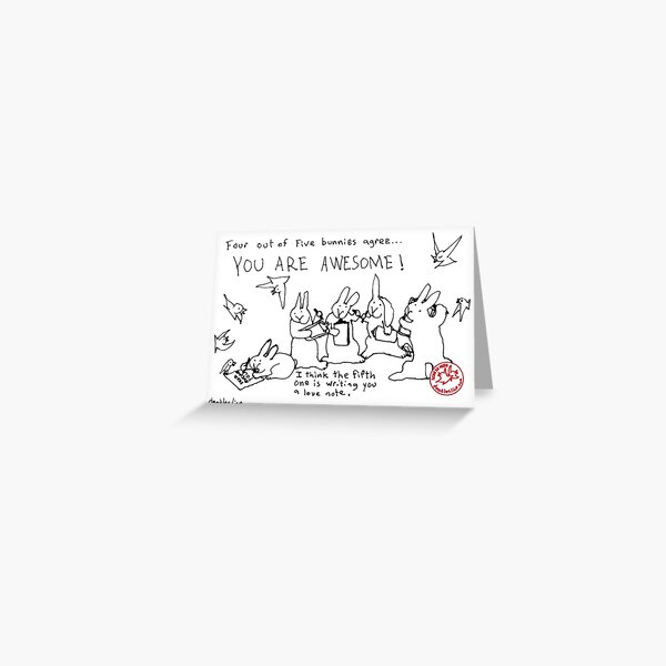 Four out of Five Bunnies Agree Greeting Card