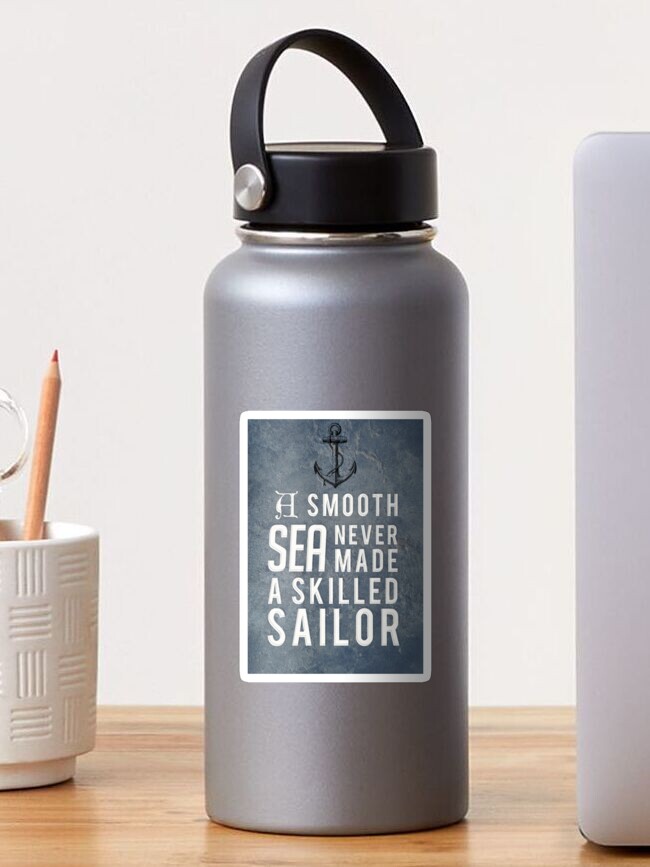Thumbnail 1 of 3, Sticker, A Smooth Sea Never Made a Skilled Sailor designed and sold by Truthseekmedia.