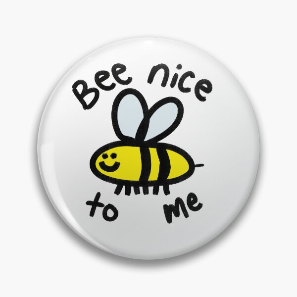 Item preview, Bee nice to me designed and sold by Brookemerrittt.