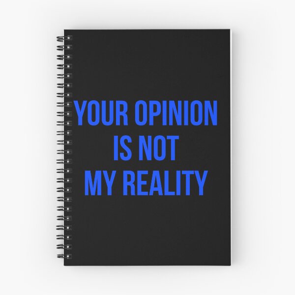 Item preview, Your opinion is not my reality designed and sold by Hack3rRunway.