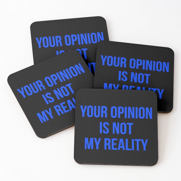 Item preview, Your opinion is not my reality designed and sold by Hack3rRunway.