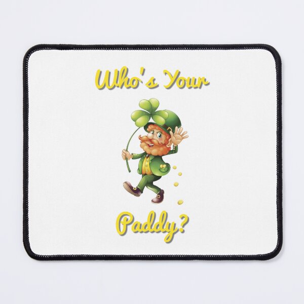 Item preview, Who's Your Paddy? designed and sold by JoseyMiles.
