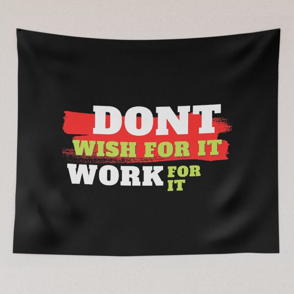 Artikelvorschau, Motivational, Inspirational Quote - Don't Wish For It Work For It I entworfen und verkauft von Chromatic-Art.
