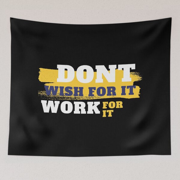 Artikelvorschau, Motivational, Inspirational Quote - Don't Wish For It Work For It II entworfen und verkauft von Chromatic-Art.