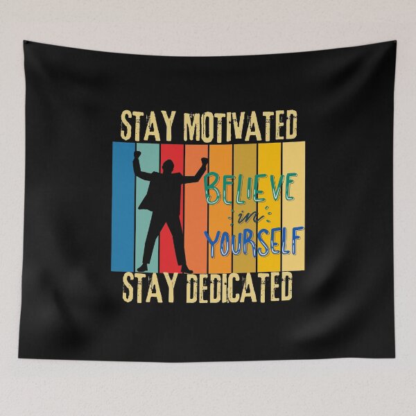 Artikelvorschau, Motivational, Inspirational - Stay Motivated Stay Dedicated - Self Belief entworfen und verkauft von Chromatic-Art.