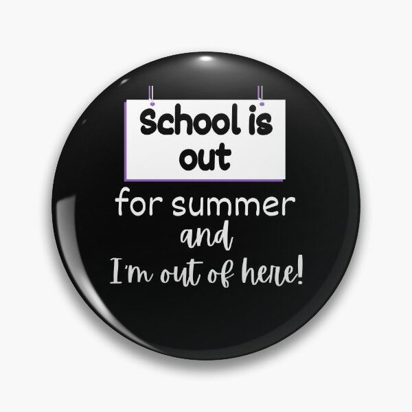 Item preview, School Is Out For Summer and I m Out Of Here designed and sold by LadyHustle.