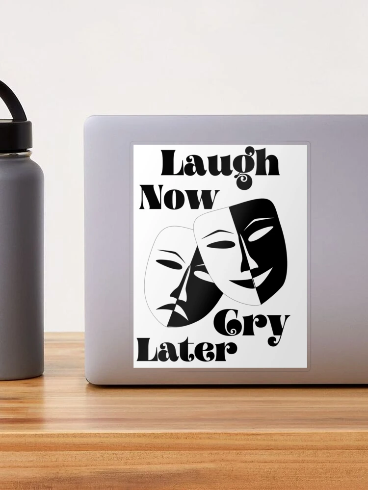 Laugh Now Cry Later Sticker – VNDTA
