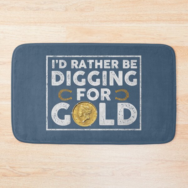 Item preview, Metal Detecting Gifts I'd Rather Be Digging For Gold  designed and sold by alenaz.