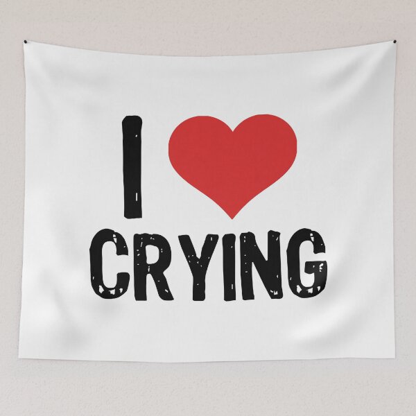 Item preview, I Love Crying designed and sold by The "I Love Everything" Shop.