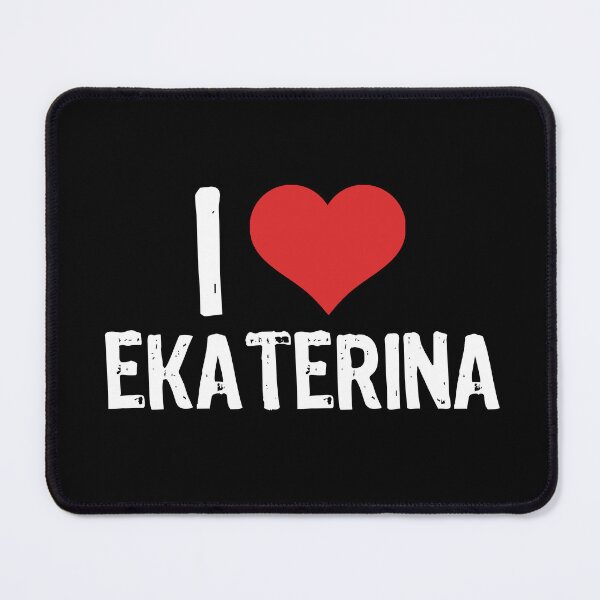 Item preview, I Love Ekaterina designed and sold by The "I Love Everything" Shop.