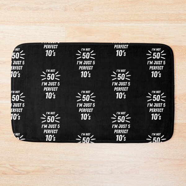 Item preview, I'm not 50, I'm just 5 perfect 10's designed and sold by Gift For You.