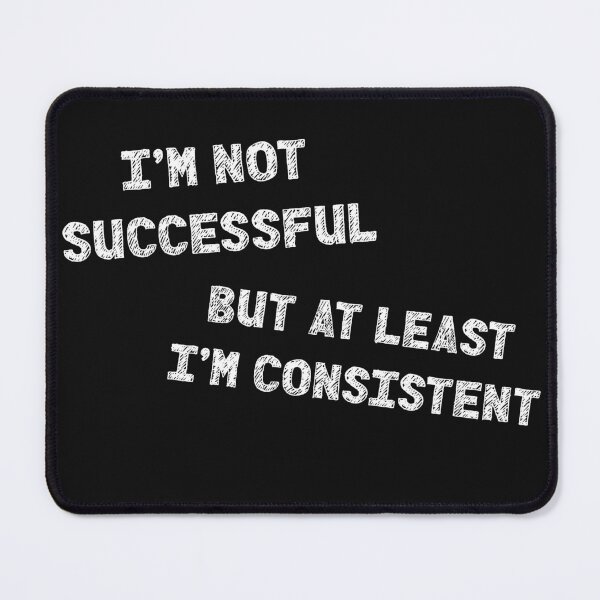 Item preview, I'm not successful but at least I'm consistent designed and sold by DTProfessional.