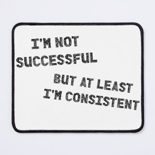 Item preview, I'm not successful but at least I'm consistent designed and sold by DTProfessional.