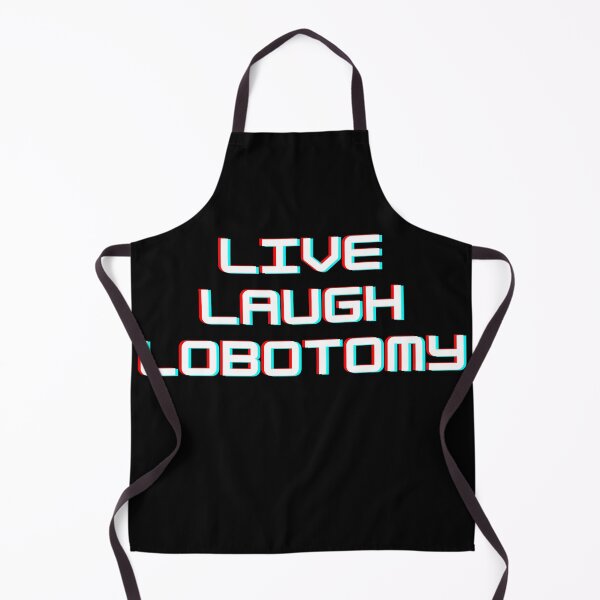 Item preview, Live Laugh Lobotomy designed and sold by Kwoss.