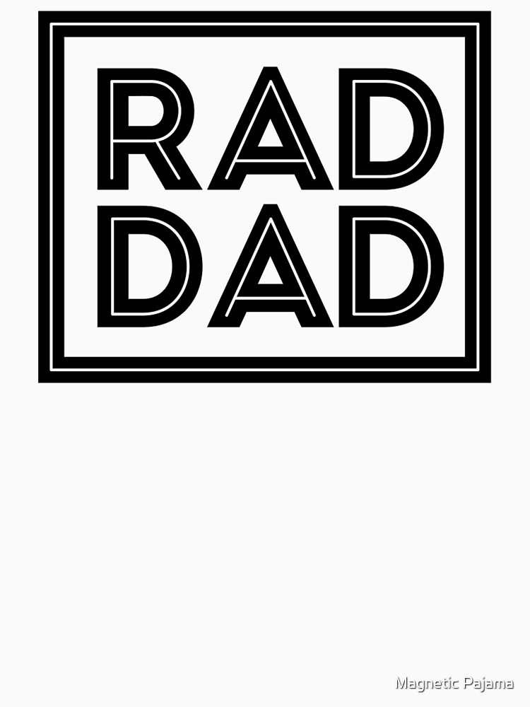 RAD DAD Funny Dad Shirt for Father's Day by MagneticMama
