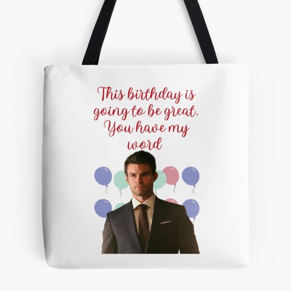 Item preview, elijah mikaelson this birthday present is going to be great you have my word designed and sold by LannisterOnMars.