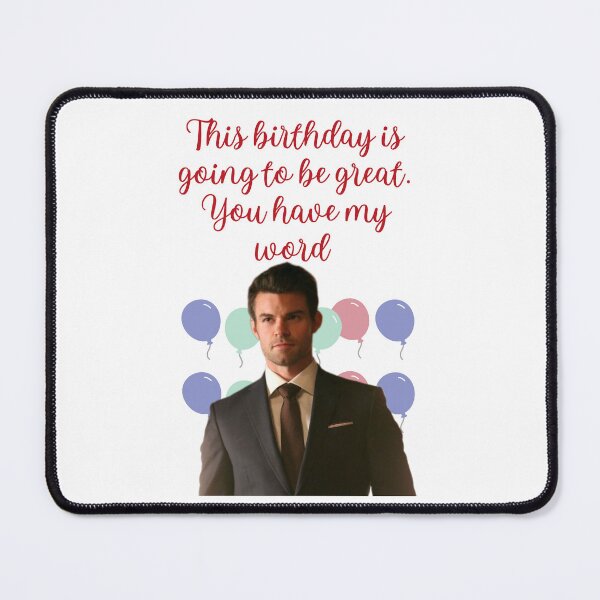 Item preview, elijah mikaelson this birthday present is going to be great you have my word designed and sold by LannisterOnMars.