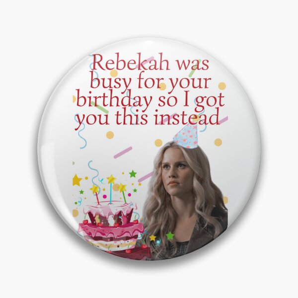 Item preview, rebekah mikaelson was busy for your birthday present designed and sold by LannisterOnMars.