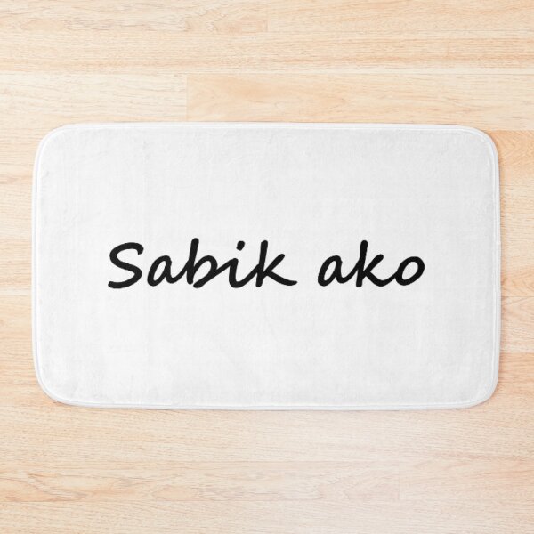 Item preview, Sabik ako = I'm excited / keen TAGALOG designed and sold by PabloBSanchez.