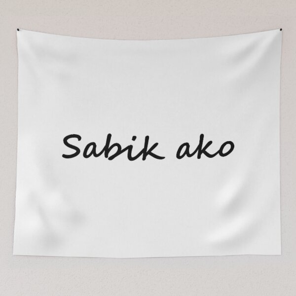 Item preview, Sabik ako = I'm excited / keen TAGALOG designed and sold by PabloBSanchez.
