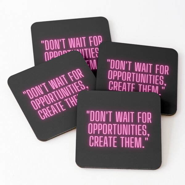 Item preview, "Don't wait for opportunities, create them." designed and sold by Gacsig.