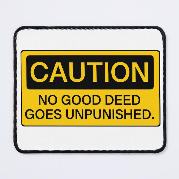 Item preview, CAUTION no good deed goes unpunished. designed and sold by The Mor Sisters Tzurit & Carmel.