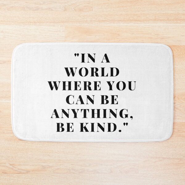 Item preview, "In a world where you can be anything, be kind." designed and sold by Gacsig.