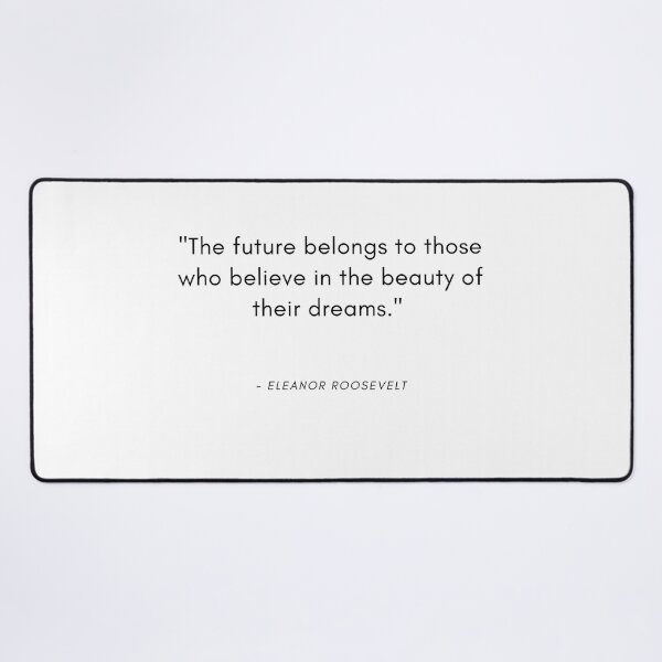 Item preview, "The future belongs to those who believe in the beauty of their dreams." designed and sold by Gacsig.