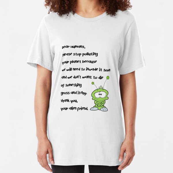 Dear Humans, Please Stop Polluting Slim Fit T-Shirt