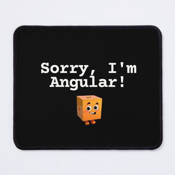 Item preview, Sorry, I"m ANGULAR! v2 designed and sold by mliotard.