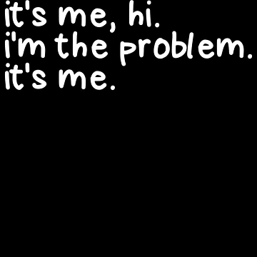 Aperçu de l'œuvre It's Me Hi I'm The Problem It's Me Funny I'm The Problem Gear de DynamicDesign