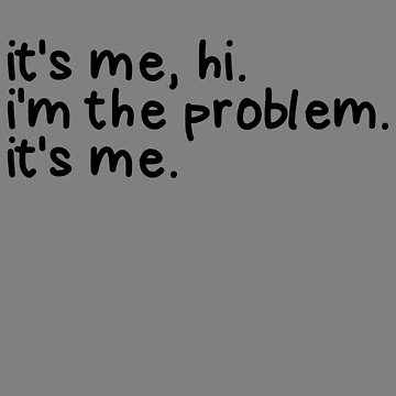 Aperçu de l'œuvre It's Me Hi I'm The Problem It's Me Funny I'm The Problem Gear de DynamicDesign
