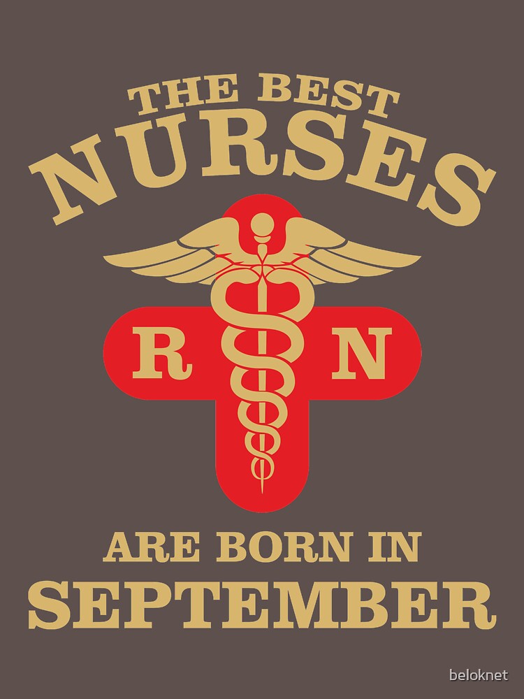 The Best Nurses are born in September by beloknet