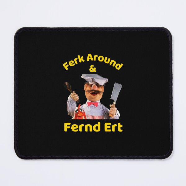 Item preview, Funny Swedish Chef, Ferk Around Quote, Original Willow Days designed and sold by avit1.