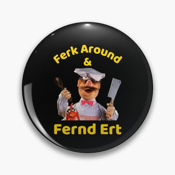 Item preview, Funny Swedish Chef, Ferk Around Quote, Original  Willow Days designed and sold by avit1.