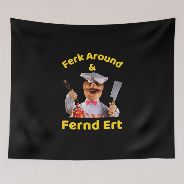 Item preview, Funny Swedish Chef, Ferk Around Quote, Original  Willow Days designed and sold by avit1.