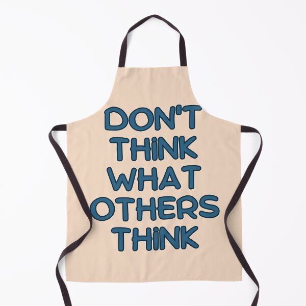Item preview, Dont think what others think designed and sold by MajaMilen.