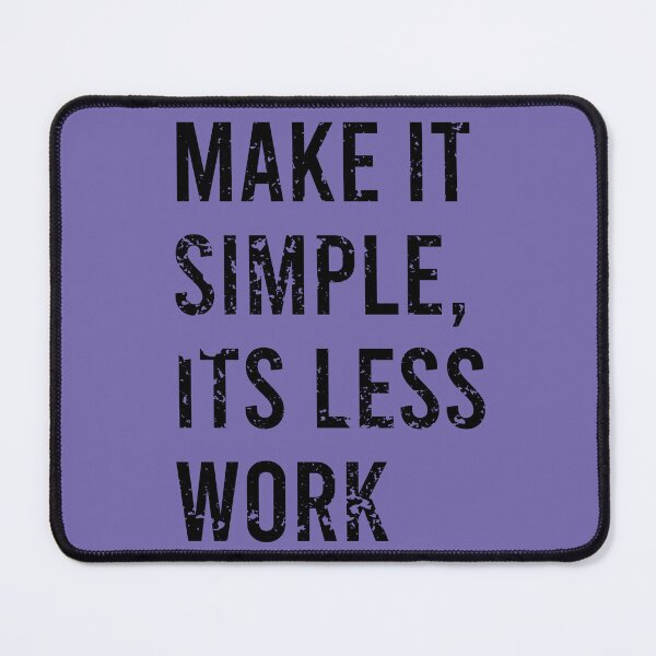 Item preview, Make it simple, its less work designed and sold by PixelPuncheur.